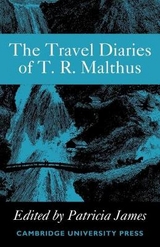The Travel Diaries of Thomas Robert Malthus - James, Patricia