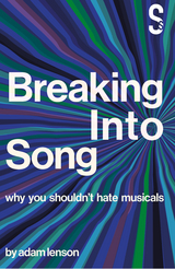 Breaking into Song: Why You Shouldn't Hate Musicals - Adam Lenson