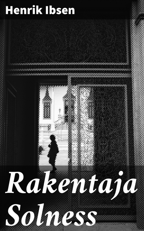 Rakentaja Solness - Henrik Ibsen