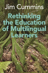 Rethinking the Education of Multilingual Learners -  Jim Cummins