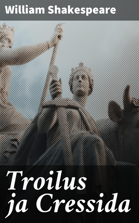 Troilus ja Cressida - William Shakespeare