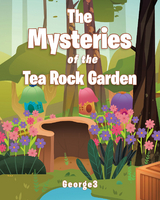 The Mysteries of the Tea Rock Garden -  George3