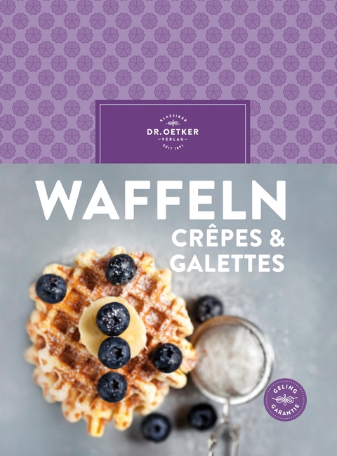 Waffeln, Crêpes & Galettes -  Dr. Oetker