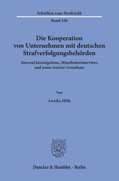 Die Kooperation von Unternehmen mit deutschen Strafverfolgungsbehörden. -  Annika Hille