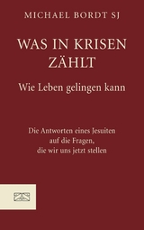 Was in Krisen zählt -  Michael Bordt