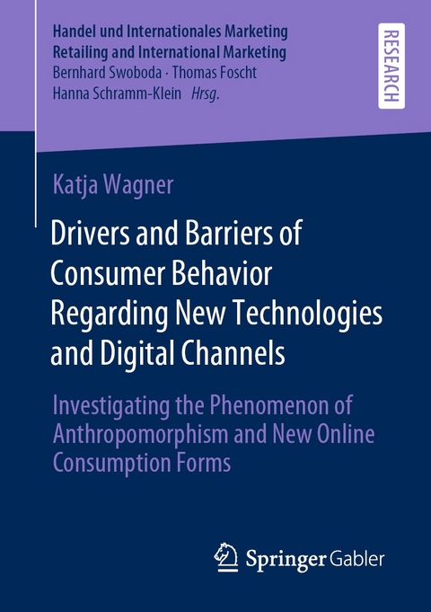 Drivers and Barriers of Consumer Behavior Regarding New Technologies and Digital Channels -  Katja Wagner