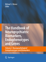 The Handbook of Neuropsychiatric Biomarkers, Endophenotypes and Genes - 