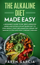 Alkaline Diet Made Easy -  Faren Garcia