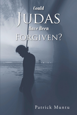 Could Judas Have Been Forgiven? - Patrick Muntu