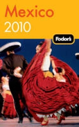 Fodor's Mexico 2010 - Fodor Travel Publications