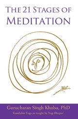 21 Stages of Meditation -  PhD Gurucharan Singh Khalsa