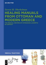 Healing Manuals from Ottoman and Modern Greece - Steven M. Oberhelman