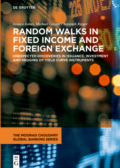 Random Walks in Fixed Income and Foreign Exchange - Jessica James, Michael Leister, Christoph Rieger