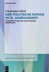 Der politische Roman im 18. Jahrhundert - Christopher Meid