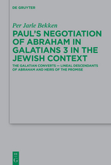 Paul's Negotiation of Abraham in Galatians 3 in the Jewish Context -  Per Jarle Bekken