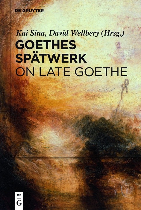 Goethes Spätwerk / On Late Goethe - 