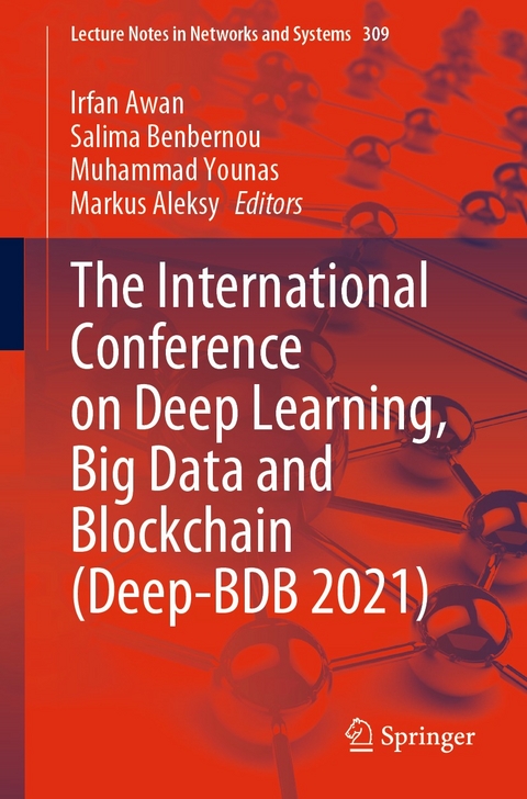 The International Conference on Deep Learning, Big Data and Blockchain (Deep-BDB 2021) - 