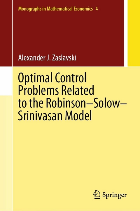 Optimal Control Problems Related to the Robinson-Solow-Srinivasan Model -  Alexander J. Zaslavski