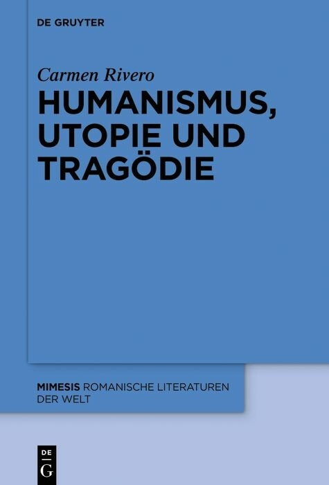 Humanismus, Utopie und Tragödie -  Carmen Rivero