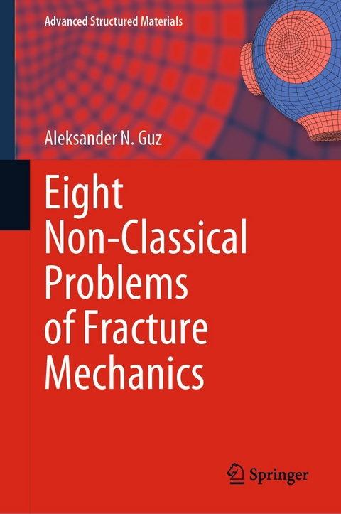 Eight Non-Classical Problems of Fracture Mechanics - Aleksander N. Guz