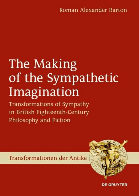 The Making of the Sympathetic Imagination -  Roman Alexander Barton