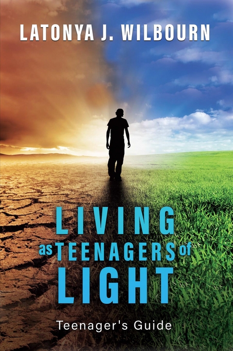 Living as Teenager's of The Light -  LaTonya J Wilbourn