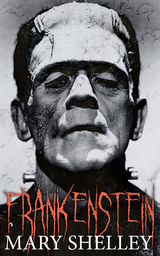 Frankenstein - Mary Shelley