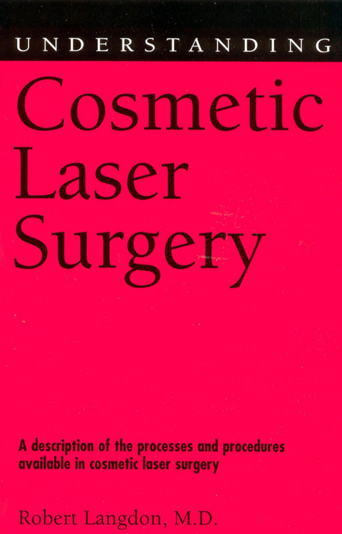 Understanding Cosmetic Laser Surgery -  Robert Langdon