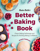 Baker Bettie's Better Baking Book -  Kristin Hoffman