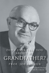 Did I Ever Tell You about My Grandfather? - Prof. Joe Arthur