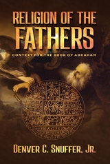 Religion of the Fathers - Denver C. Snuffer