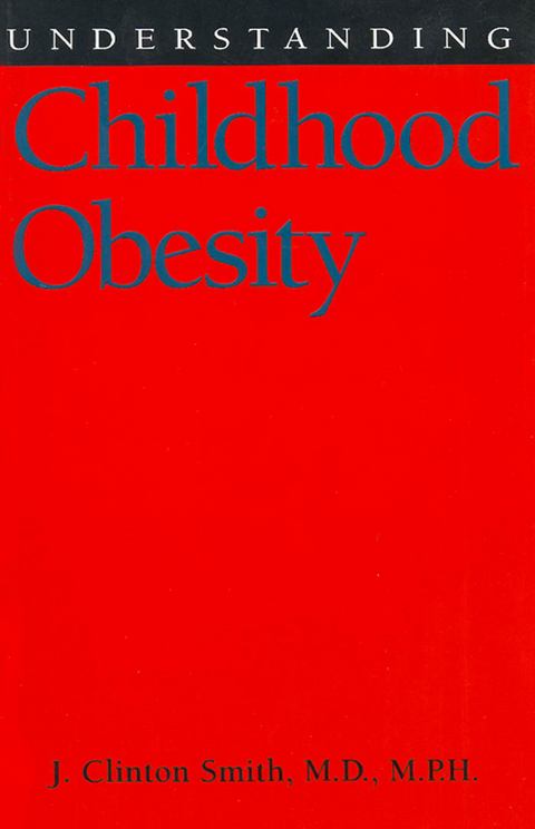 Understanding Childhood Obesity - J. Clinton Smith