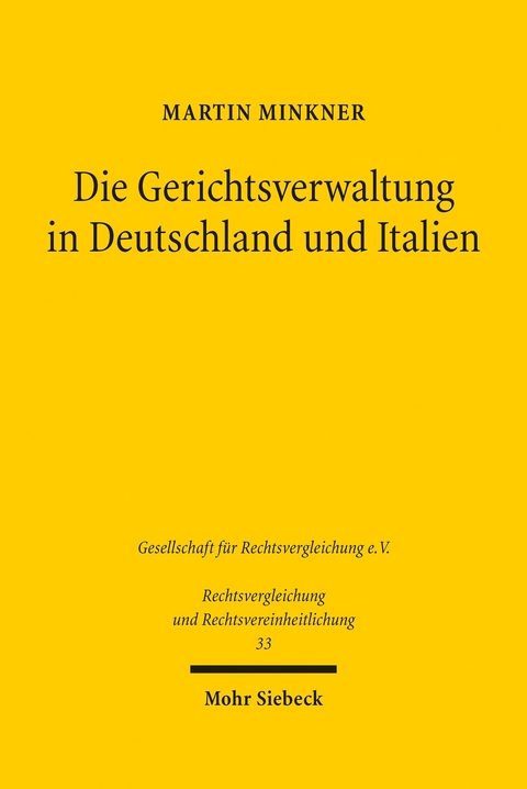 Die Gerichtsverwaltung in Deutschland und Italien -  Martin Minkner