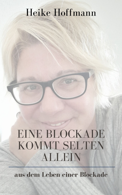 Eine Blockade kommt selten allein - Heike Hoffmann