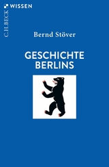Geschichte Berlins -  Bernd Stöver