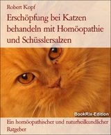 Erschöpfung bei Katzen behandeln mit Homöopathie und Schüsslersalzen - Robert Kopf