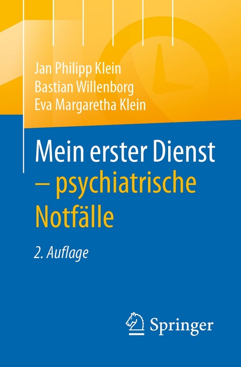 Mein erster Dienst - psychiatrische Notfälle -  Jan Philipp Klein,  Bastian Willenborg,  Eva Margaretha Klein