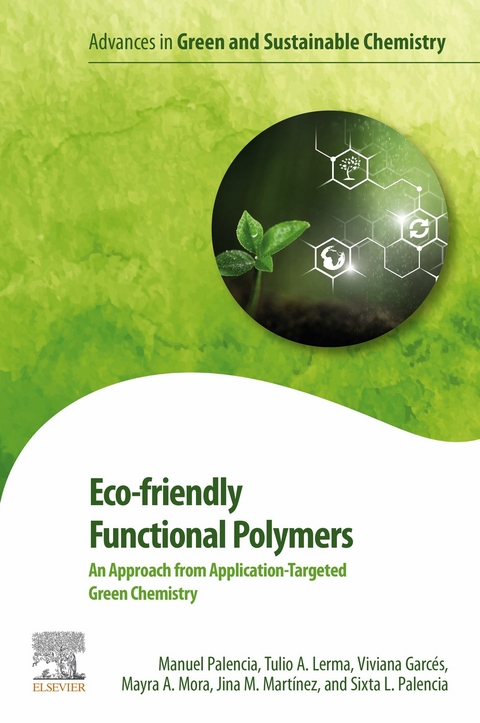 Eco-friendly Functional Polymers -  Viviana Garces,  Tulio A. Lerma,  Jina M. Martinez,  Mayra A. Mora,  Manuel Palencia,  Sixta L. Palencia