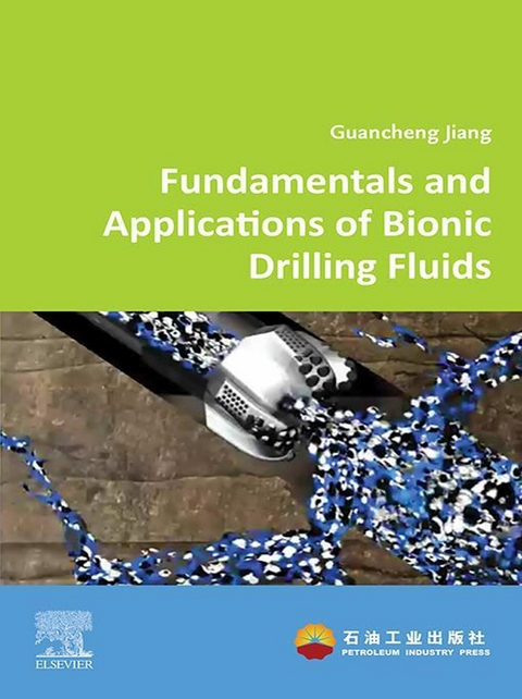 Fundamentals and Applications of Bionic Drilling Fluids -  Guancheng Jiang