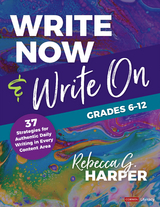 Write Now & Write On, Grades 6-12 - Rebecca G. Harper
