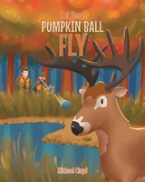 Let Your Pumpkin Ball Fly - Michael Cloyd