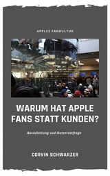 Weshalb hat Apple Fans statt Kunden? - Corvin Schwarzer