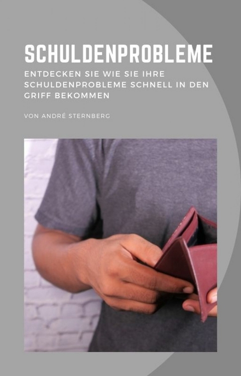 Schuldenprobleme - Andre Sternberg