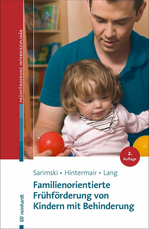 Familienorientierte Frühförderung von Kindern mit Behinderung - Klaus Sarimski, Manfred Hintermair, Markus Lang