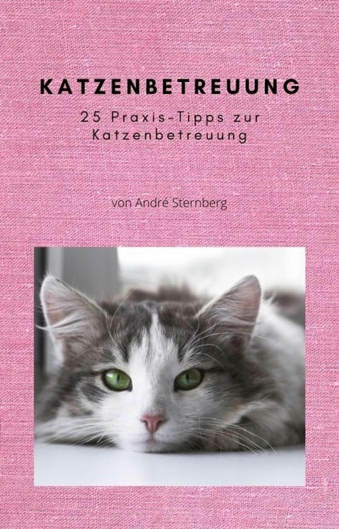 Katzenbetreuung - Andre Sternberg