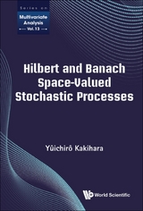 HILBERT AND BANACH SPACE-VALUED STOCHASTIC PROCESSES - Yuichiro Kakihara