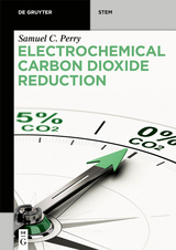 Electrochemical Carbon Dioxide Reduction -  Samuel C. Perry
