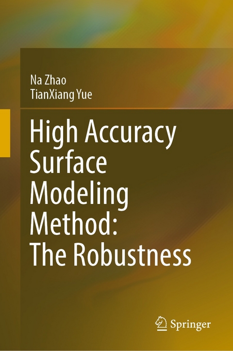 High Accuracy Surface Modeling Method: The Robustness -  TianXiang Yue,  Na Zhao