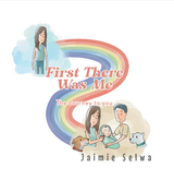 First There Was Me -  Jaimie Selwa