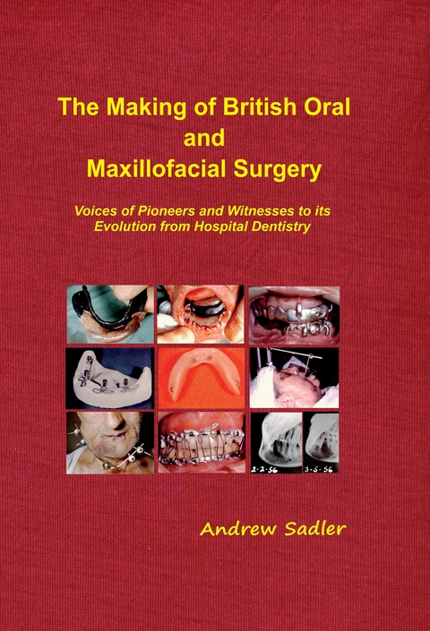 Making of British Oral and Maxillofacial Surgery -  Andrew Sadler